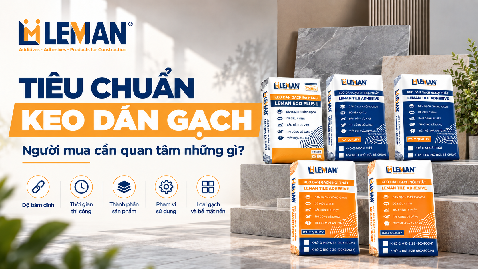 Tiêu Chuẩn Keo Dán Gạch: Người Mua Cần Quan Tâm Những Gì?