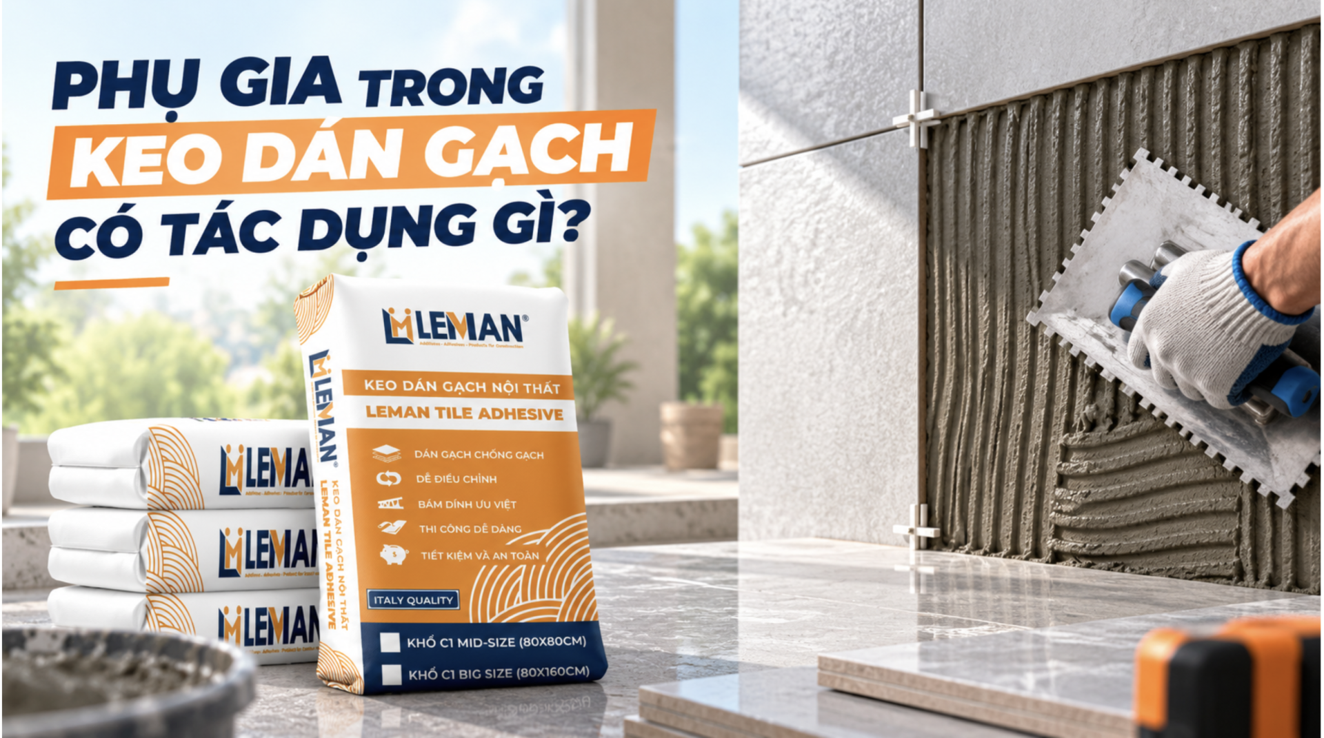 PHỤ GIA TRONG KEO DÁN GẠCH CÓ TÁC DỤNG GÌ?